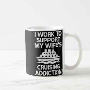 Taza De Café Mi trabajo apoya la adicción de mi esposa a los cr