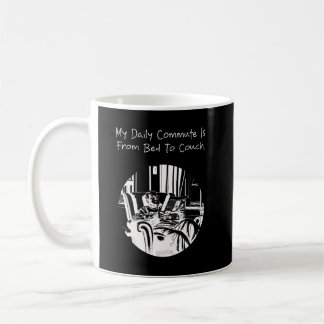 Taza De Café Mi Trayecto Diaria de Cama a Sofá Divertida Vida R