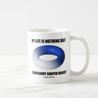 Taza De Café Mi vida no es nada sino un objeto en forma de