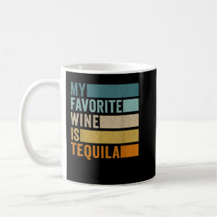 Taza De Café Mi Vino Favorito Es La Camiseta Tequila