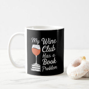 Taza De Café Mi Wine Club Tiene Un Problema De Libro Leyendo Li