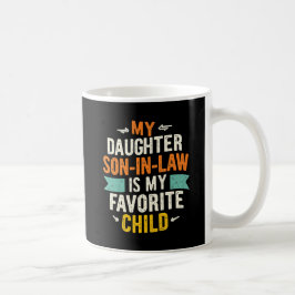 Taza De Café Mi yerno es mi hijo favorito reemplazó a la hija
