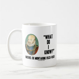 Taza De Café ¿Michel de Montaigne qué yo saben? Cita