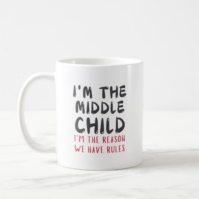 Taza De Café Middle Child – I'm the Reason We Have Rules Custom (Izquierda)