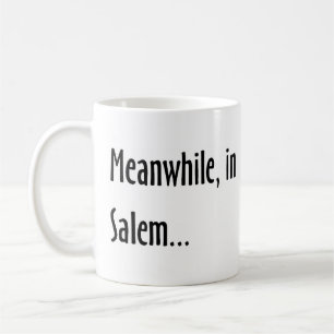 Taza De Café mientras tanto, en salem