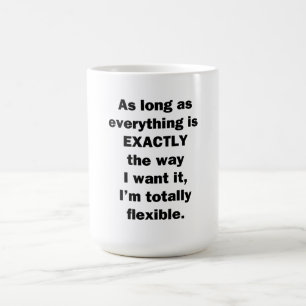 Taza De Café Mientras Todo Sea Exactamente Como Yo Quiero