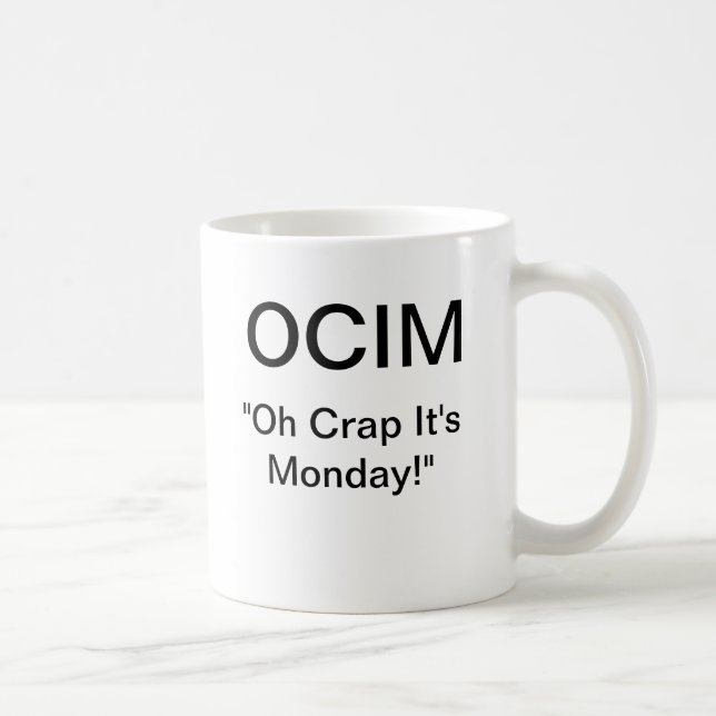 Taza De Café Mierda de OCIM "oh es lunes " (Derecha)