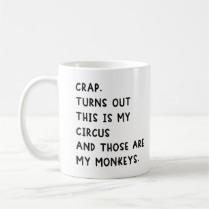 Taza De Café Mierda Resulta que Este es Mi Circo y Mis Monos