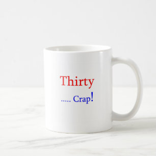 Taza De Café ¡… Mierda treinta!