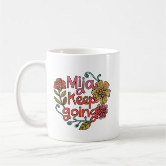 Taza De Café Mija Sigue Adelante | Pegatina Inspiradora Latina
