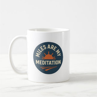 Taza De Café Miles Are My Meditation – Runner’s Coffee Mug