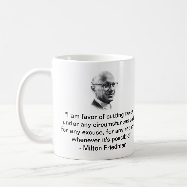 Taza De Café Milton Friedman corta impuestos café (Izquierda)