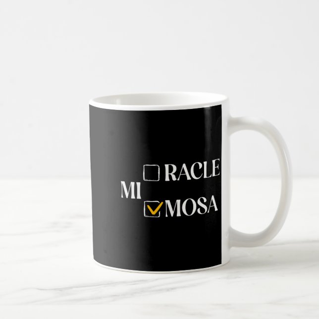 Taza De Café Mimosa Over Miracle Funny Mimosa Brunch Women Drin (Derecha)