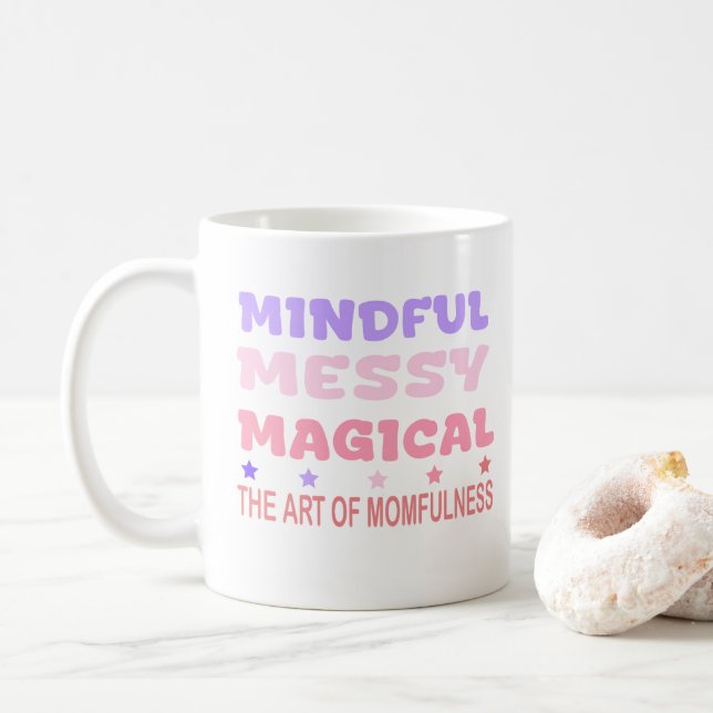 Taza De Café Mindful Messy Magical Momfulness Quote (Con donut)