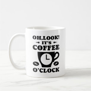 Taza De Café ¡Mira! Es el café O’Clock