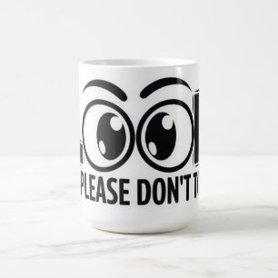Taza De Café Mira, pero no toques