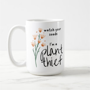 Taza De Café Mira tus semillas, soy un ladrón de plantas