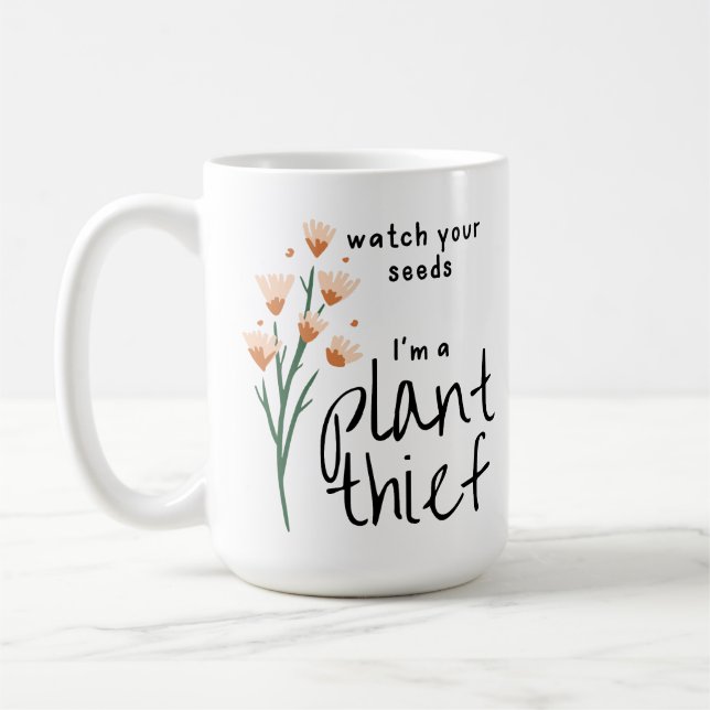 Taza De Café Mira tus semillas, soy un ladrón de plantas (Izquierda)