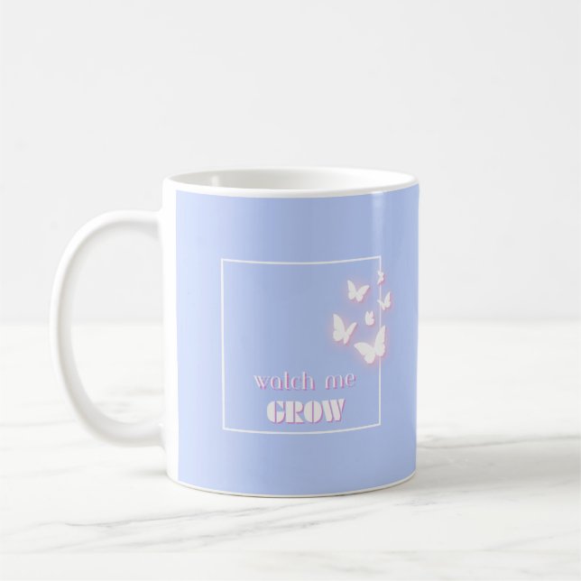 Taza De Café Mírame crecer, Motivacional, Inspirador, Preppy (Izquierda)