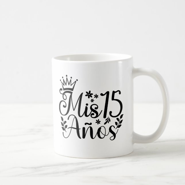Taza De Café Mis 15 Anos Quinceanera 15 años (Derecha)