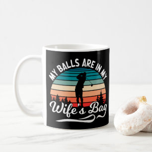 Taza De Café Mis Bolas Están En Mi Esposa Bag Retro Golf Lover