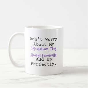 Taza De Café Mis Cálculos Siempre Suman Lógica Matemática