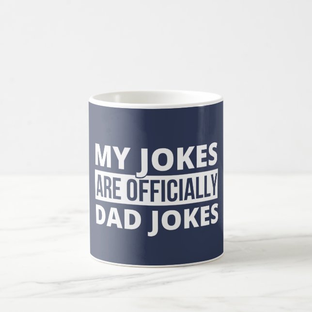 Taza De Café Mis Chistes Son Oficialmente Chistes De Papá, Papá (Centro)