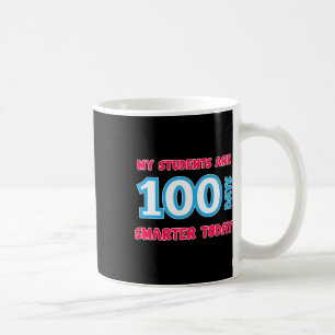 Taza De Café Mis estudiantes son 100 días más inteligentes hoy 
