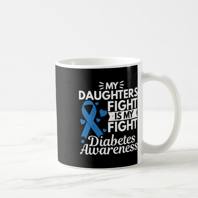 Taza De Café Mis Hijas Pelean Es Mi Lucha Contra La Diabetes Ti (Derecha)