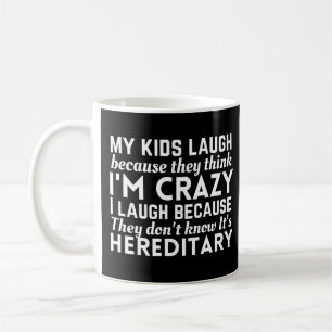 Taza De Café Mis hijos ríen porque piensan que estoy loco