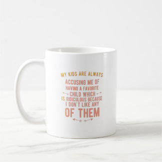 Taza De Café Mis hijos siempre me acusan de tener un favor