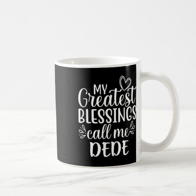 Taza De Café Mis mayores bendiciones me llaman abuela Dede (Derecha)