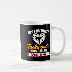 Taza De Café Mis niños favoritos de Taekwondo me llaman instruc
