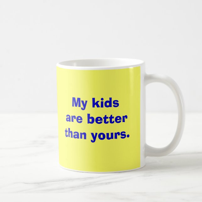Taza De Café Mis niños son mejores que los suyos (Derecha)