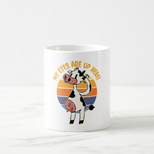 Taza De Café ¡Mis ojos están aquí! - Gráfico divertido de ubres