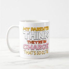 Taza De Café Mis padres creen que están a cargo, eso es muy lin