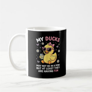 Taza De Café Mis patos pueden no estar en fila Chistoso humor d