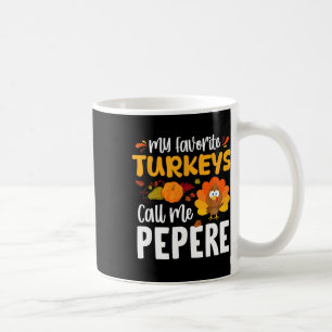Taza De Café Mis pavos favoritos me llaman Pepere Thanksending