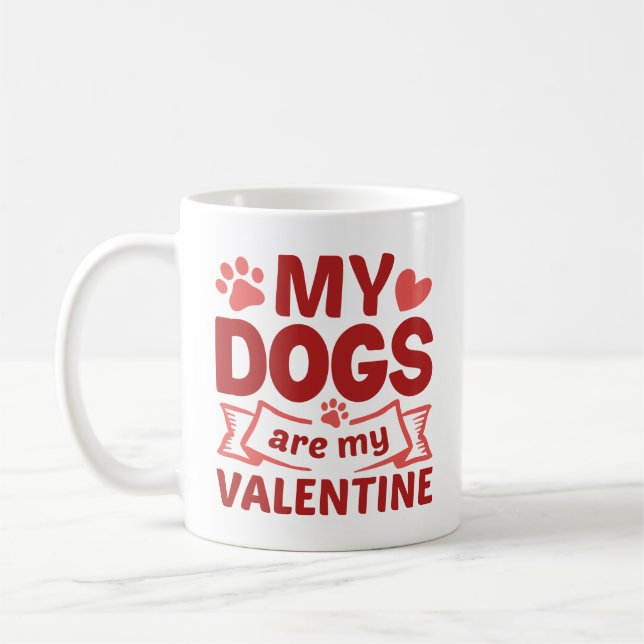 Taza De Café Mis Perros Son Mi Valentín (Izquierda)