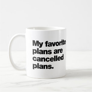 Taza De Café Mis planes favoritos son planes cancelados
