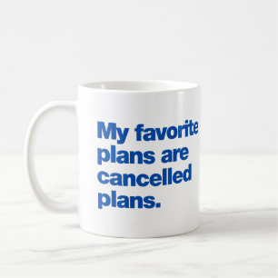 Taza De Café Mis planes favoritos son planes cancelados