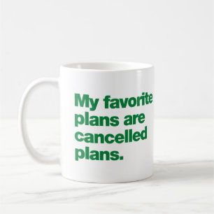 Taza De Café Mis planes favoritos son planes cancelados