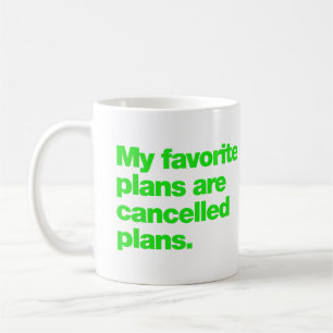 Taza De Café Mis planes favoritos son planes cancelados