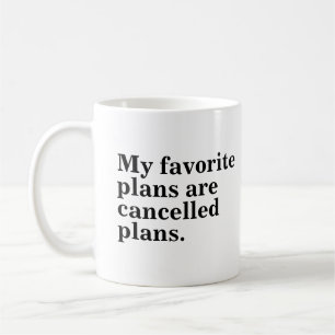 Taza De Café Mis planes favoritos son planes cancelados, es gra