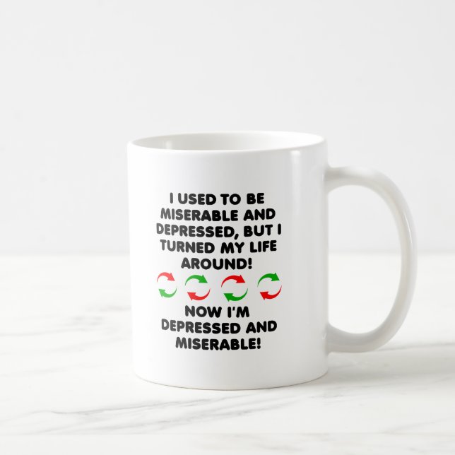 Taza De Café Miserable Turn-around Funny Mug (Derecha)