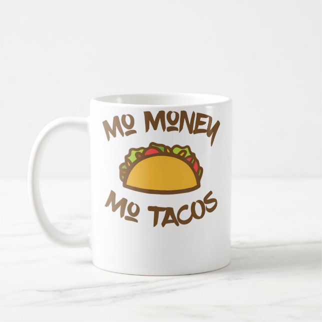 Taza De Café Mo Money Mo Tacos Taco Divertidos Tacos (Izquierda)