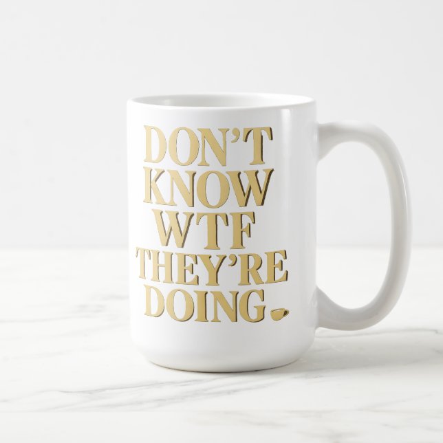 Taza De Café Mob Wife Energy: “Don’t Know WTF” Design (Derecha)