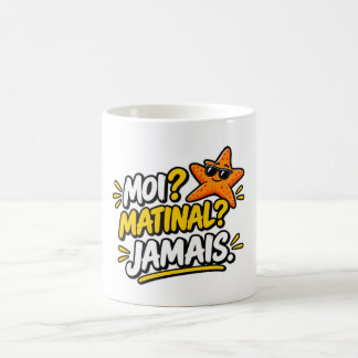 Taza De Café Moi ? Matinal ? Jamais. Étoile de mer humour