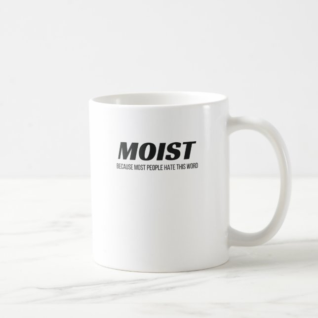 Taza De Café Moist La Mayoría De La Gente Odia Esta Palabra Des (Derecha)