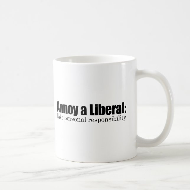 Taza De Café Moleste a un liberal - tome la responsabilidad (Derecha)